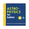 ASTRO-PHYSICS FOR BABIES
