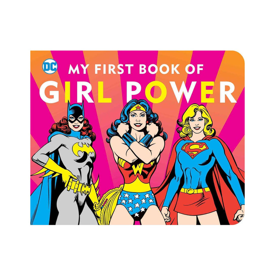 DC SUPERHEROES: MY FIRST BOOK OF GIRL POWER